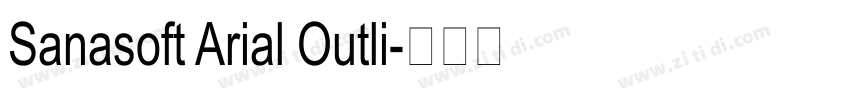 Sanasoft Arial Outli字体转换